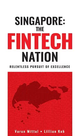 Fintech Nation - Excellence Unlocked In Singapore